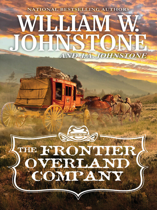 Title details for The Frontier Overland Company by William W. Johnstone - Available